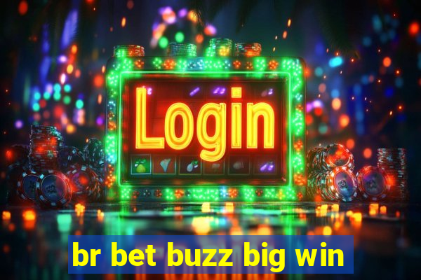 br bet buzz big win